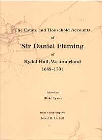 Estate and Household Accounts of Sir Daniel Fleming of Rydal Hall, Westmorland 1688-1701