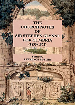 Church Notes of Sir Stephen Glynne for Cumbria (1833-1872)