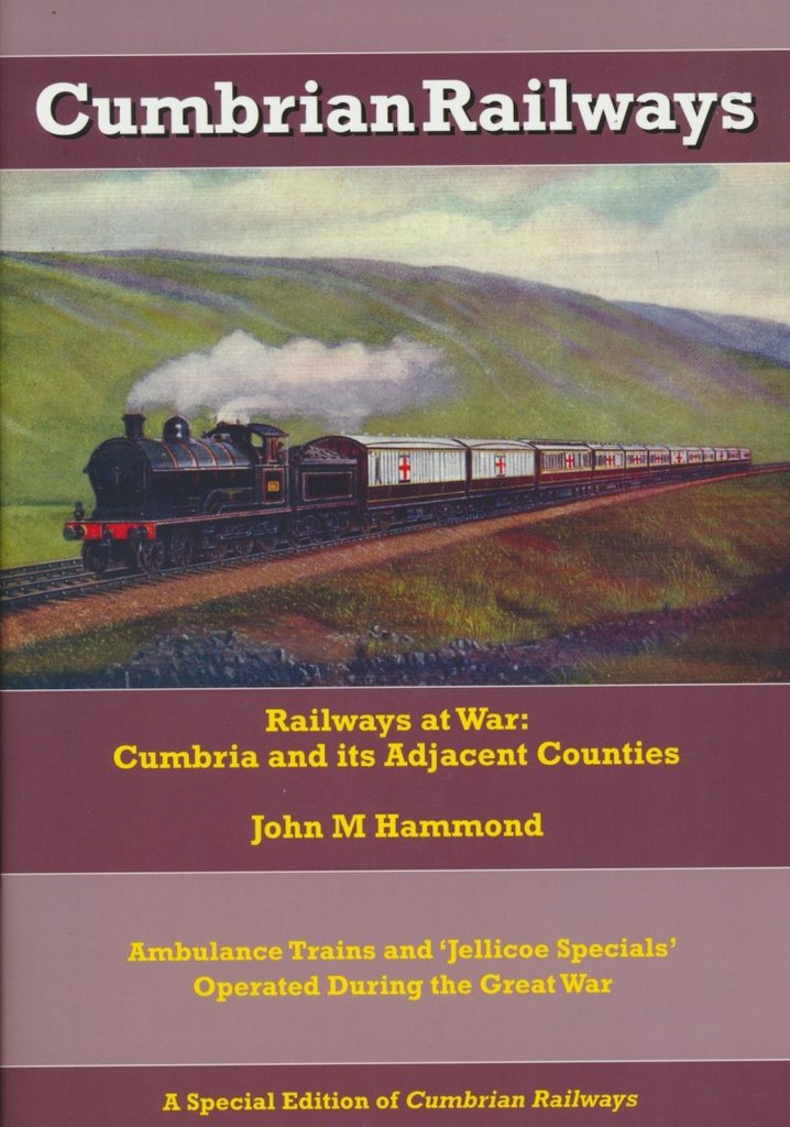 Railways at War- Cumbria and its Adjacent Counties