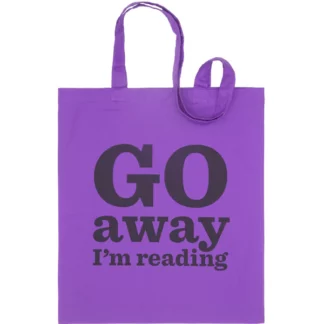 Tote Bag  Go Away I'm Reading