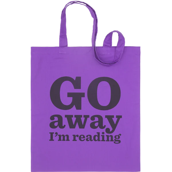 Tote Bag Go Away I'm Reading