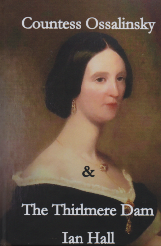 Countess Ossalinsky & The Thirlmere Dam