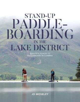 Stand-Up Paddleboarding In The Lake District